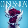 About Obsession Song