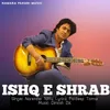 About Ishq E Sharab Song
