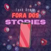 About Fora dos Stories Funk Remix Song