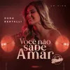 About Você Não Sabe Amar Só As Braba Song