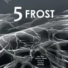 5 FROST