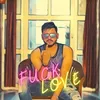 About Fuck Love Song