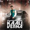 About Kaali Verna Song