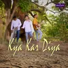 About Kya Kar Diya Song