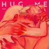 About Hug me Song