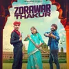 About Zorawar Thakur Song