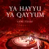 About Ya Hayyu Ya Qayyum Song