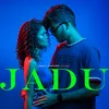 About Jadu Song