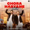 About Chora Haryane Aala Song