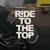 Ride To The Top