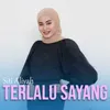 About Terlalu Sayang Song