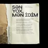 About Sən Yox, Mən İdim Song