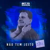 About Não Tem Jeito Song
