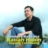 About Kasiah Habih Sayang Tak Hilang Song