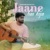 About Jaane Hai Kya? Song