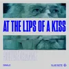 About At the Lips of a Kiss Song