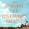 Pendant que les champs brûlent