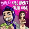 About Kill nicht mein Vibe Song