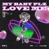 About My Baby Plz Love Me Song