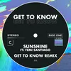 Sunshine Get to Know Remix - Extended Mix