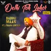 About Delhi Toh Lahor Song