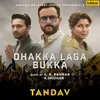 Dhakka Laga Bukka From "Tandav"