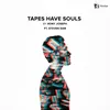 Tapes Of Souls