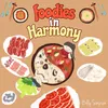 About Foodies in Harmony Song
