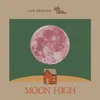 Moon High Live Session