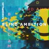 About Blind Ambition Song