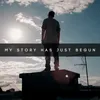 About My Story Has Just Begun Song