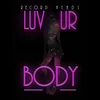 About Luv Ur Body Song