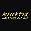 About Kinetix Hardcore Rap Mix Song