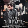 About Jaan Toh Pyara Song