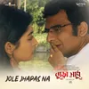 About Jole Jhapas Na (From "Buro Sadhu") Song