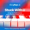 Stuck with U (Lower Key - Originally Performed by Ariana Grande & Justin Bieber)