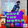 About Save The World Song