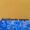 Demoliendo tangos (texto)