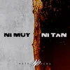 About Ni Muy Ni Tan Song