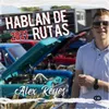 About Hablan de Rutas Song