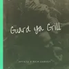 About Guard ya Grill Song