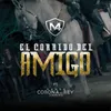 About El Corrido Del Amigo Song