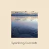 Sparkling Currents
