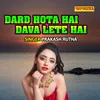 About Dard Hota Hai Dava Lete Hai Song