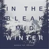 About In the Bleak Midwinter Song