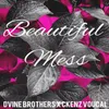 About Beautiful Mess Song