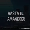 Hasta El Amanecer