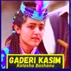 About Gaderi Kasim Kalasha Bashonu Song