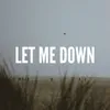 About Let Me Down Song