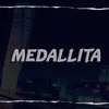 About Medallita Song